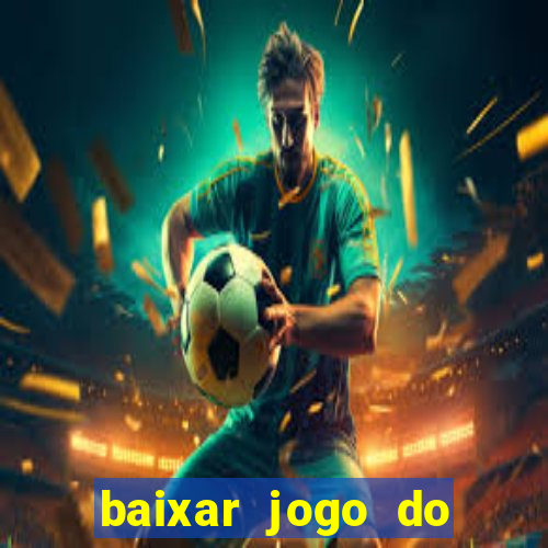 baixar jogo do tigrinho plataforma nova